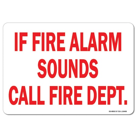 Signmission OSHA Sign, If Fire Alarm Sounds Call Fire Dept., 10in X 7in Rigid Plastic, 7" W, 10" L, Landscape OS-MISC-P-710-L-19499